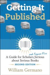 book Getting It Published, 2nd Edition: A Guide for Scholars and Anyone Else Serious about Serious Books (Chicago Guides to Writing, Editing, and Publishing)