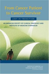 book From Cancer Patient to Cancer Survivor - Lost in Transition: An American Society of Clinical Oncology and Institute of Medicine Symposium