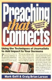 book Preaching that Connects: Using Journalistic Techniques to Add Impact