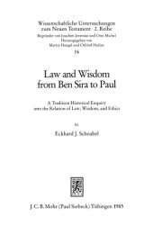 book Law and Wisdom from Ben Sira to Paul: A Tradition Historical Enquiry into the Relation of Law, Wisdom, and Ethics (WUNT)