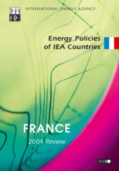 book Energy Policies Of Iea Countries: France 2004 Review (Energy Policies of Iea Countries)