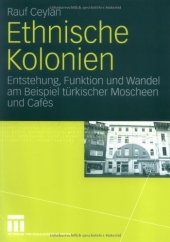 book Ethnische Kolonien: Entstehung, Funktion und Wandel am Beispiel turkischer Moscheen und Cafes