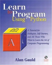 book Learn to Program Using Python: A Tutorial for Hobbyists, Self-Starters, and All  Who Want to Learn  the Art of Computer Programming