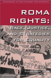 book Roma Rights: Race, Justice and Strategies for Equality (Sourcebook on Contemporary Controversies Series)