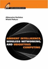 book Ambient Intelligence, Wireless Networking, And Ubiquitous Computing (Mobile Communications)