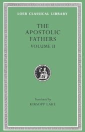 book Apostolic Fathers: Volume II. Shepherd of Hermas. Martyrdom of Polycarp. Epistle to Diogentus