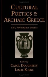 book Cultural Poetics in Archaic Greece: Cult, Performance, Politics