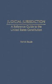 book Judicial Jurisdiction: A Reference Guide to the United States Constitution