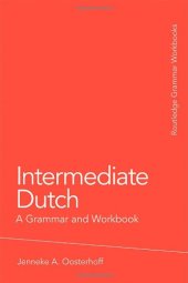 book Intermediate Dutch: A Grammar and Workbook (Grammar Workbooks)