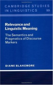 book Relevance and Linguistic Meaning: The Semantics and Pragmatics of Discourse Markers