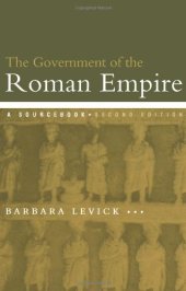 book The Government of the Roman Empire: A Sourcebook (Routledge Sourcebooks for the Ancient World)