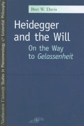 book Heidegger and the Will: On the Way to Gelassenheit