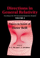 book Directions in General Relativity: Volume 2: Proceedings of the 1993 International Symposium, Maryland: Papers in Honor of Dieter Brill
