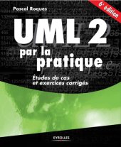 book UML 2 par la pratique : Etudes de cas et exercices corriges, Sixieme edition