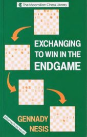 book Exchanging to Win in the Endgame (Macmillan Chess Library)