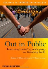 book Out in Public: Reinventing Lesbian   Gay Anthropology in a Globalizing World (Readings in Engaged Anthropology)