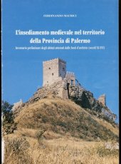 book L'insediamento medievale nel territorio della provincia di Palermo: inventario preliminare degli abitati attestati dalle fonti d'archivio (secoli XI-XVI)