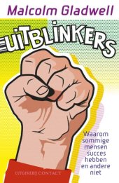 book Uitblinkers: waarom sommige mensen succes hebben en andere niet