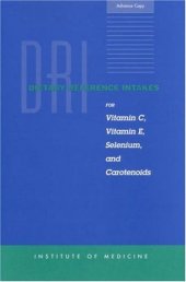 book Dietary Reference Intakes for Vitamin C, Vitamin E, Selenium, and Carotenoids