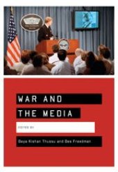 book War and the Media: Reporting Conflict 24 7