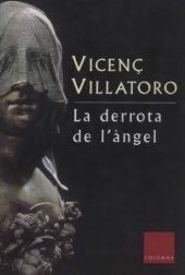 book La derrota de l'angel (Col·leccio Classica, Vol. 618)