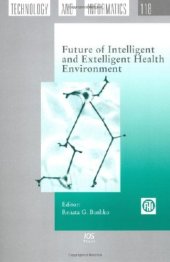 book Future of Intelligent and Extelligent Health Environment: Volume 118 Studies in Health Technology and Informatics