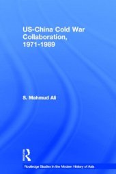 book US-China Cold War Collaboration: 1971-1989 (Routledgecurzon Studies in the Modern History of Asia)