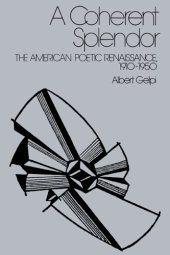 book A Coherent Splendor: The American Poetic Renaissance, 1910-1950