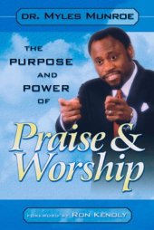 book The Purpose and Power of Praise & Worship