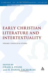 book Early Christian Literature and Intertextuality: Volume 2: Exegetical Studies (Library of New Testament Studies 392)