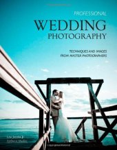 book Professional Wedding Photography: Techniques and Images from Master Photographers (Pro Photo Workshop)