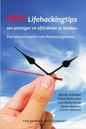 book 100 lifehackingtips om prettiger en efficienter te werken een nieuwe manier van timemanagement