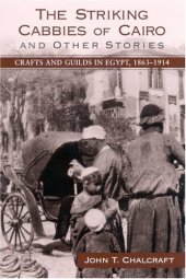 book The Striking Cabbies of Cairo and Other Stories: Crafts and Guilds in Egypt, 1863-1914