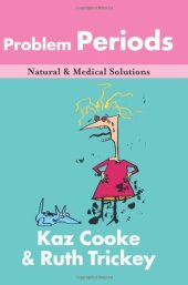 book Problem Periods: PMS and Other Horrors (Natural & Medical Solutions)