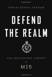 book Defend the Realm: The Authorized History of MI5