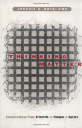 book Thinking Matter: Consciousness from Aristotle to Putnam and Sartre