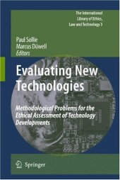 book Evaluating New Technologies: Methodological Problems for the Ethical Assessment of Technology Developments.