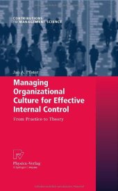 book Managing Organizational Culture for Effective Internal Control: From Practice to Theory