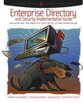 book Enterprise Directory and Security Implementation Guide: Designing and Implementing Directories in Your Organization (The Korper and Ellis E-Commerce Books ... Korper and Ellis E-Commerce Books Series)