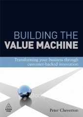 book Building the Value Machine: Transforming Your Business through Collaborative Customer Partnerships