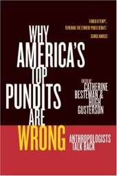 book Why America's Top Pundits Are Wrong: Anthropologists Talk Back (California Series in Public Anthropology, 13)