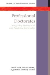 book Professional Doctorates: Integrating Professional and Academic Knowledge (Society for Research Into Higher Education)
