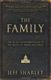 book The Family: The Secret Fundamentalism at the Heart of American Power