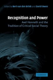 book Recognition and Power: Axel Honneth and the Tradition of Critical Social Theory