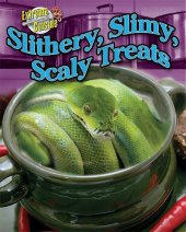 book Slithery, Slimy, Scaly Treats (Extreme Cuisine)