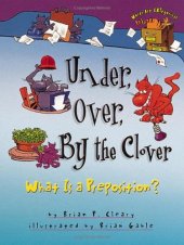 book Under, Over, by the Clover: What Is a Preposition? (Words Are Categorical)