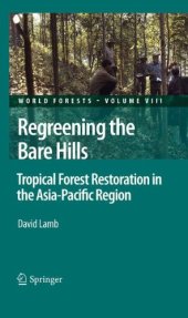 book Regreening the Bare Hills: Tropical Forest Restoration in the Asia-Pacific Region