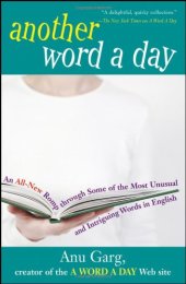 book Another Word A Day : An All-New Romp through Some of the Most Unusual and Intriguing Words in English