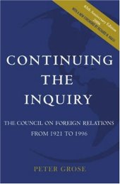 book Continuing the Inquiry: The Council on Foreign Relations from 1921 to 1996 (Council on Foreign Relations (Council on Foreign Relations Press))