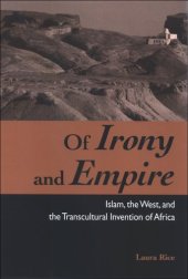 book Of Irony and Empire: Islam, the West, and the Transcultural Invention of Africa